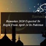 Ramadan 2020 Expected To Begin From April 24 In Pakistan