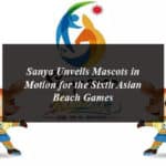 Sanya Unveils Mascots in Motion for the Sixth Asian Beach Games