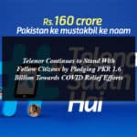 Telenor Continues to Stand with Fellow Citizens by Pledging PKR 1.6 Billion Towards COVID Relief Efforts