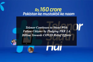 Telenor Continues to Stand with Fellow Citizens by Pledging PKR 1.6 Billion Towards COVID Relief Efforts