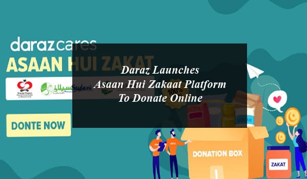 Daraz launches Asaan Hui Zakaat Platform to Donate Online