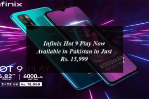 Infinix Hot 9 Play Now Available in Pakistan in Just Rs. 15,999