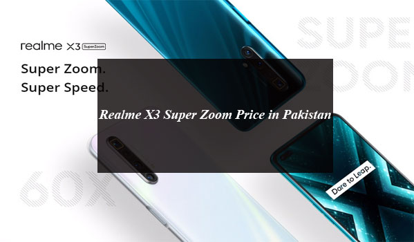 Realme X3 Super Zoom Price in Pakistan and Full Specifications