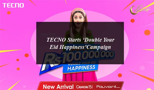 TECNO Starts ‘Double Your Eid Happiness’Campaign