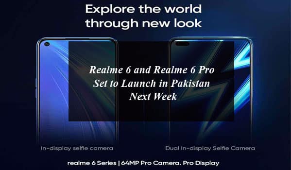 Realme 6 and Realme 6 Pro Set to Launch in Pakistan Next Week