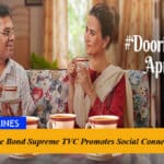 This Brooke Bond Supreme TVC Promotes Social Connection While Staying Physically Distant