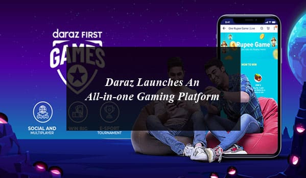 Daraz Launches An All-in-one Gaming Platform