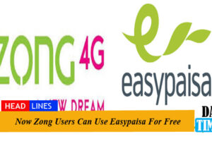 Now Zong Users Can Use Easypaisa For Free