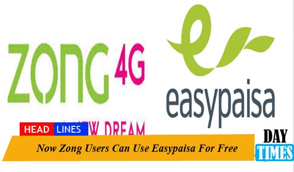 Now Zong Users Can Use Easypaisa For Free