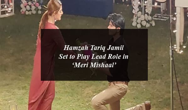 Hamzah Tariq Jamil Set to Play Lead Role in ‘Meri Mishaal’