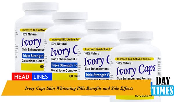 Ivory Caps Skin Whitening Pills Benefits and Side Effects