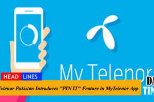 Telenor Pakistan Introduces "PIN IT" Feature in MyTelenor App