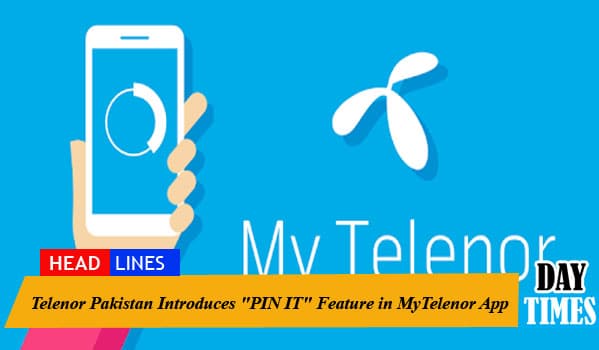 Telenor Pakistan Introduces "PIN IT" Feature in MyTelenor App