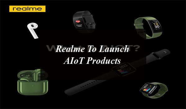 Realme To Launch AIoT Products