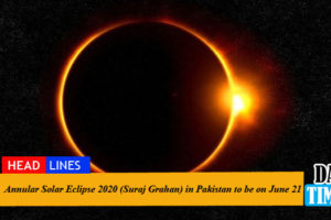 Annular Solar Eclipse 2020 (Suraj Grahan) in Pakistan to be on June 21
