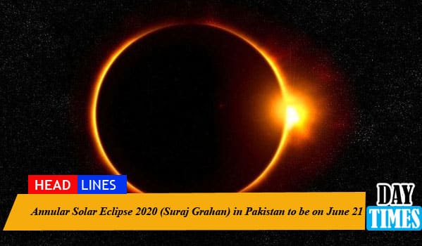 Annular Solar Eclipse 2020 (Suraj Grahan) in Pakistan to be on June 21