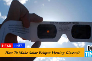 How To Make Solar Eclipse Viewing Glasses?