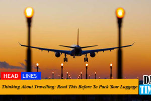Thinking About Travelling: Read This Before To Pack Your Luggage