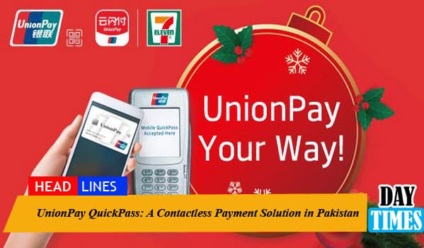 UnionPay QuickPass: A Contactless Payment Solution in Pakistan