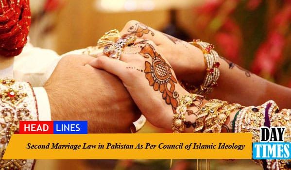 Second Marriage Law in Pakistan As Per Council of Islamic Ideology