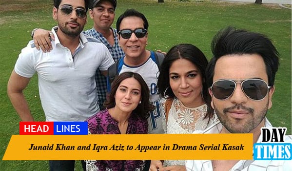 Junaid Khan and Iqra Aziz To Appear in Drama Serial Kasak