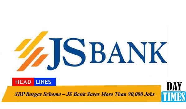 SBP Rozgar Scheme – JS Bank Saves More Than 90,000 Jobs