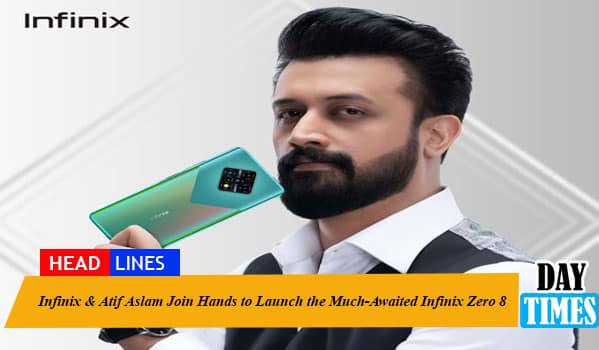 Infinix & Atif Aslam Join Hands to Launch the Much-Awaited Infinix Zero 8