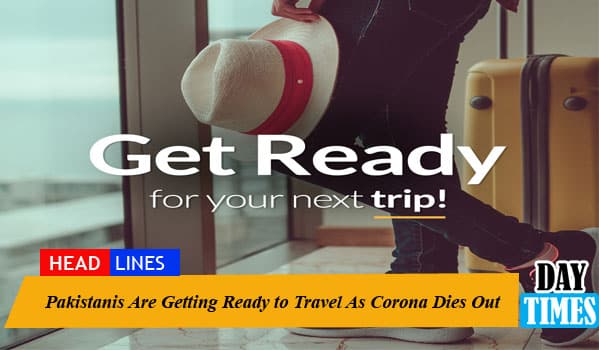 Pakistanis Are Getting Ready to Travel As Corona Dies Out