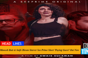 Muneeb Butt & Saifee Hasan starrer See Prime Short 'Paying Guest' out now