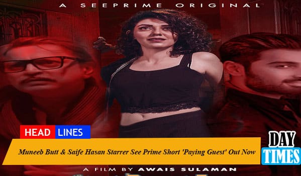 Muneeb Butt & Saifee Hasan starrer See Prime Short 'Paying Guest' out now