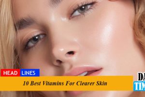 10 Best Vitamins For Clearer Skin
