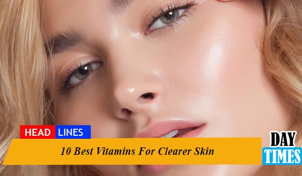 10 Best Vitamins For Clearer Skin