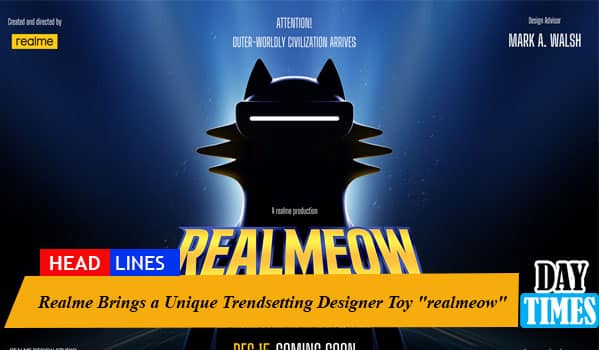 Realme Brings a Unique Trendsetting Designer Toy "realmeow"