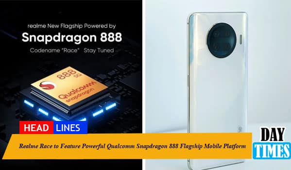 Realme Race to Feature Powerful Qualcomm Snapdragon 888 Flagship Mobile Platform