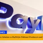Best Alternative Solutions to PayPal for Pakistani Freelancers and SMEs
