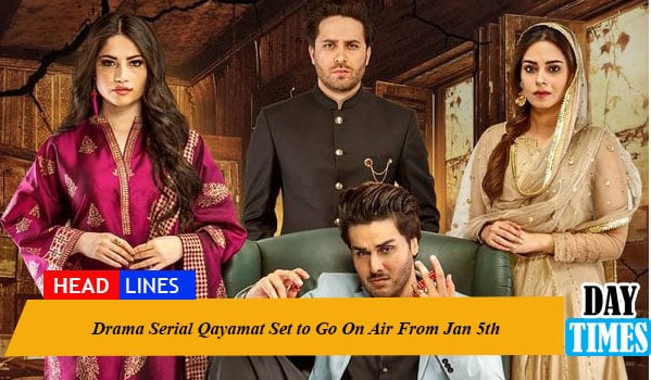 Drama Serial Qayamat Set to Go On Air From Jan 5th