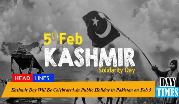 Kashmir Day Will Be Celebrated As Public Holiday in Pakistan on Feb 5