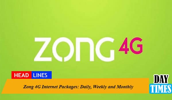 Zong 4G Internet Packages 2022: Daily, Weekly and Monthly