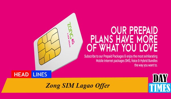 Zong SIM Lagao Offer 2022