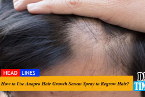 How to Use Anapro hair Growth Serum Spray to Regrow Hair?