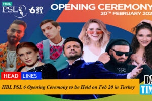 HBL PSL 6 Opening Ceremony to Be held on Feb 20 in Turkey