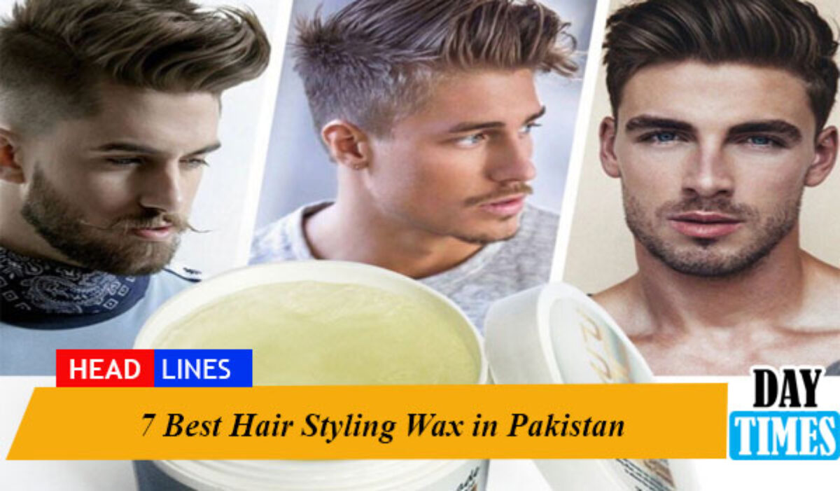 7 Best Hair Styling Wax in Pakistan