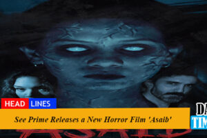 See Prime Releases a New Horror Film 'Asaib'
