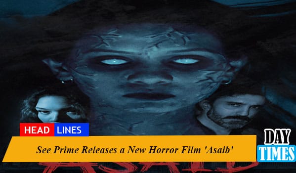 See Prime Releases a New Horror Film 'Asaib'