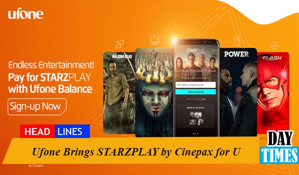 Ufone Brings STARZPLAY by Cinepax for U