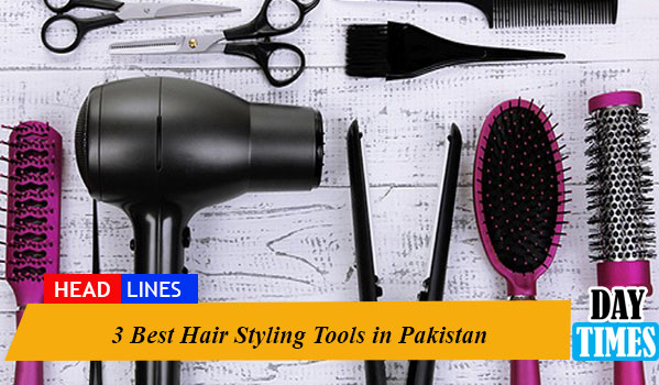 3 Best Hairstyling Tools in Pakistan