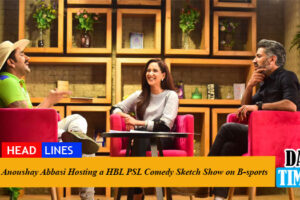 Anoushay Abbasi Hosting a HBL PSL Comedy Sketch Show on B-sports