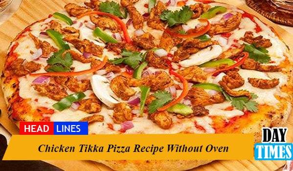 Chicken Tikka Pizza Recipe Without Oven