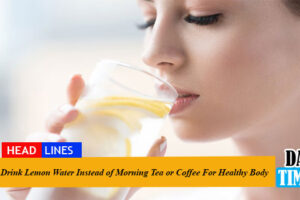 Drink Lemon Water Instead of Morning Tea or Coffee For Healthy Body