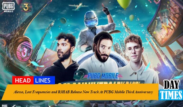 Alesso, Lost Frequencies and R3HAB Release New Track At PUBG Mobile Third Anniversary